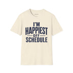 "I'm Happiest Off Schedule" Relaxed Everyday Tee