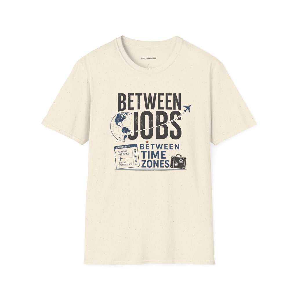 'Between Jobs' Travel T-Shirt