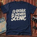 'I'd Rather be Somewhere Scenic' T-Shirt