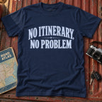 'No Itinerary No Problem' Travel Tee