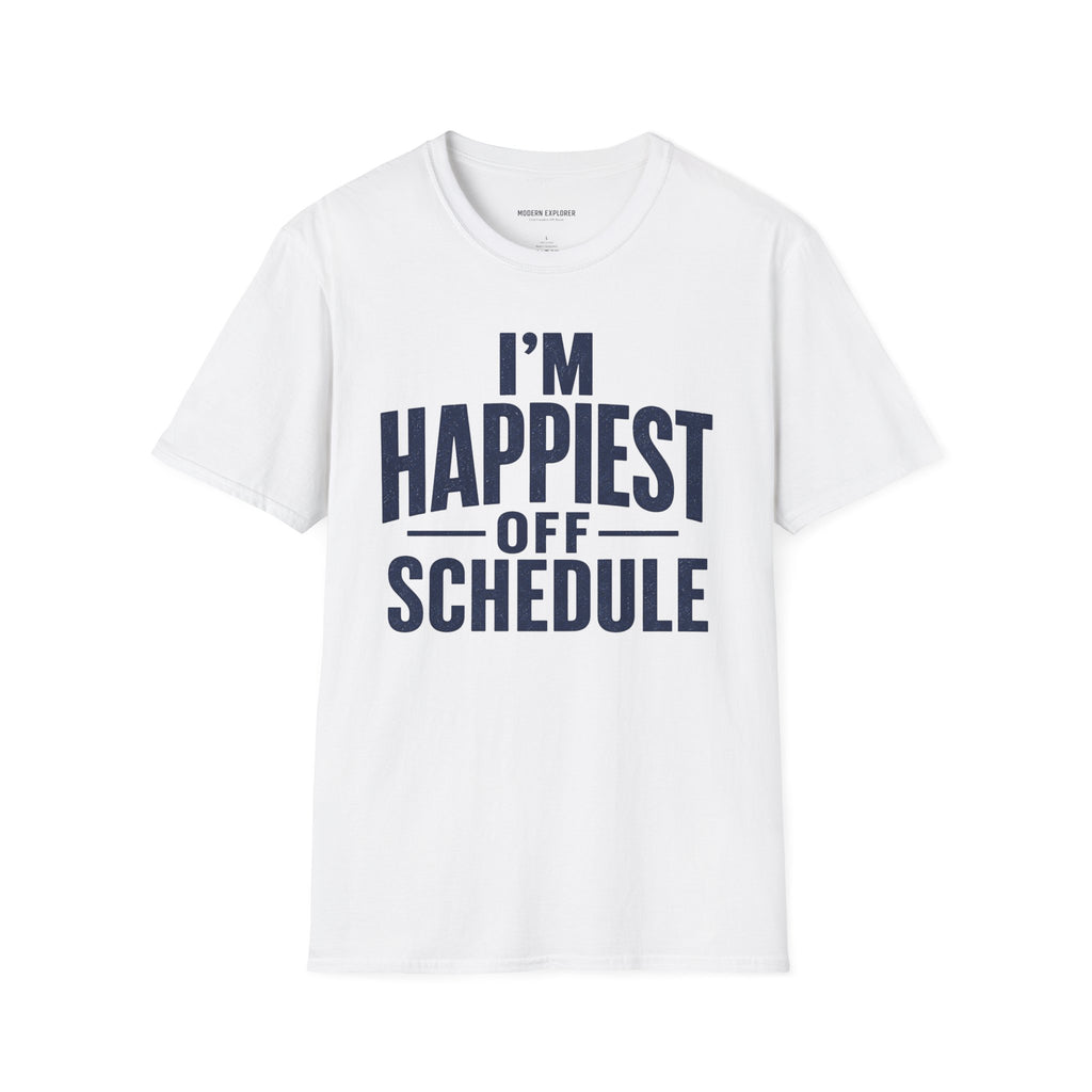"I'm Happiest Off Schedule" Relaxed Everyday Tee