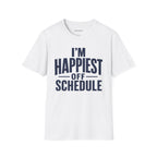 "I'm Happiest Off Schedule" Relaxed Everyday Tee