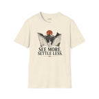 'See More Settle Less' T-Shirt