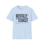 Mentally in Transit Tee