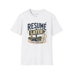 Copy of Resume Later Graphic Tee