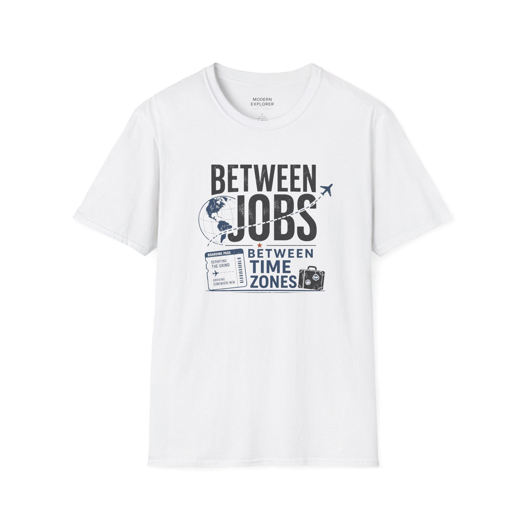 'Between Jobs' Travel T-Shirt