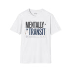 Mentally in Transit Tee