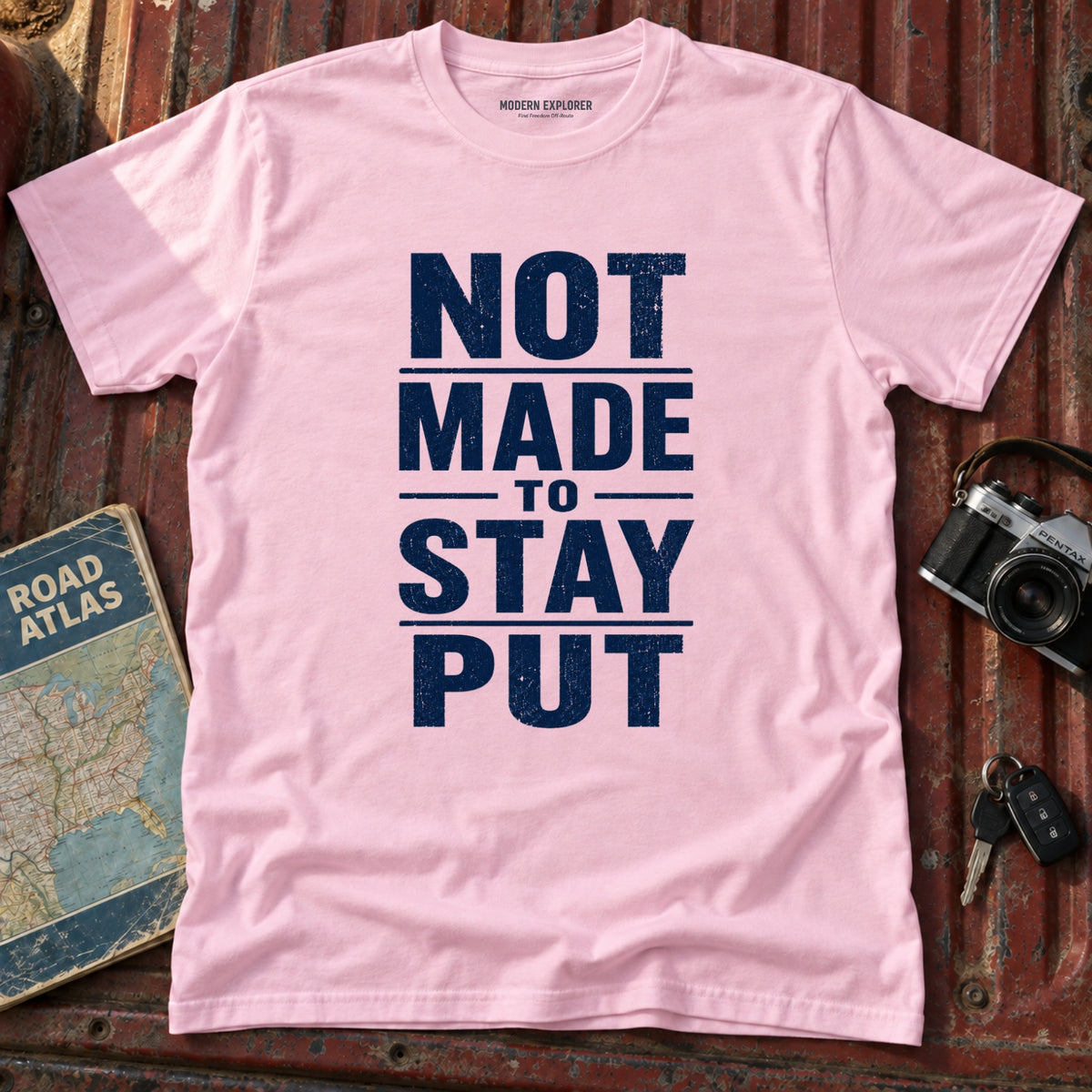 'Not Made to Stay Put' T-Shirt