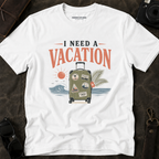 I Need a Vacation Graphic Tee