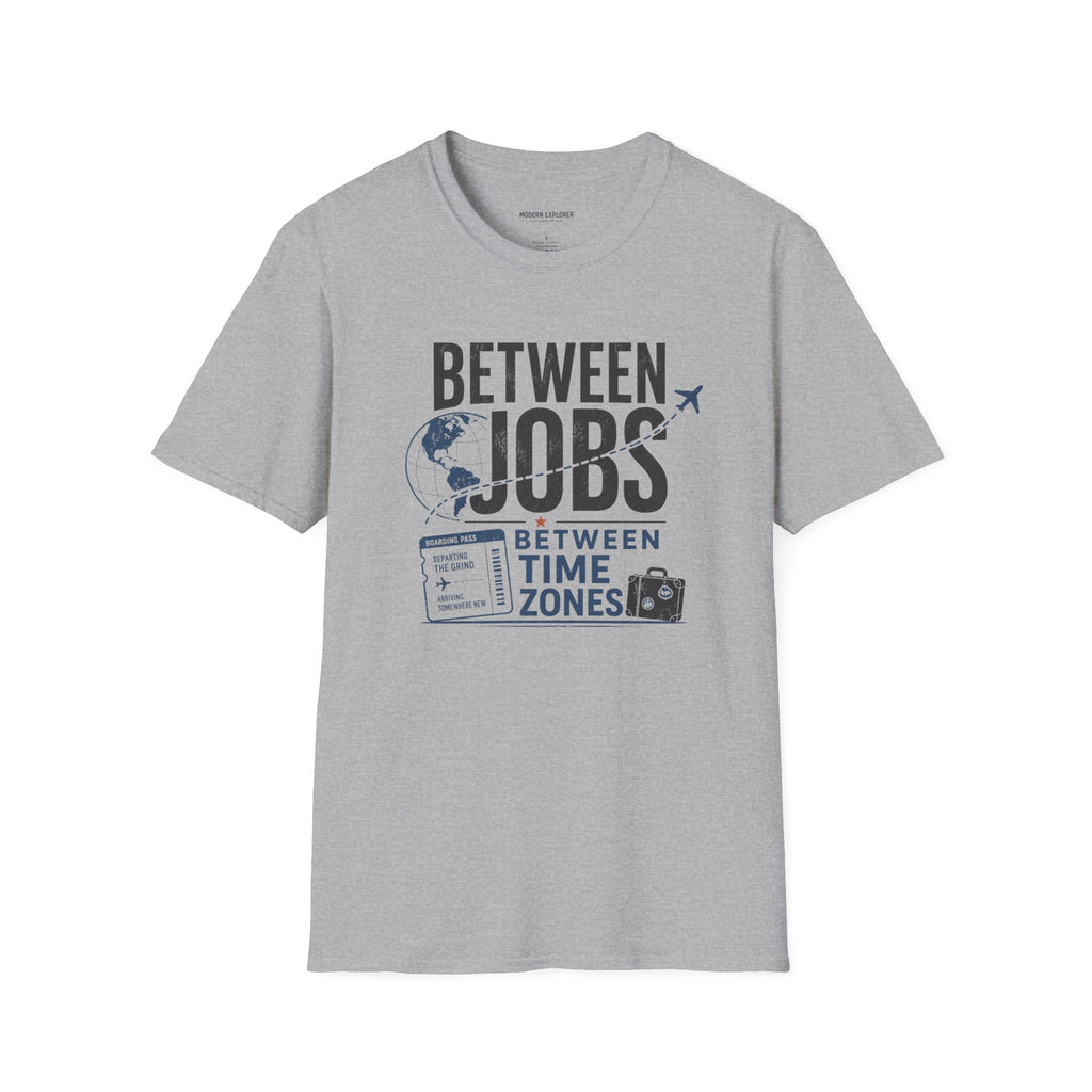'Between Jobs' Travel T-Shirt