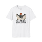 'See More Settle Less' T-Shirt