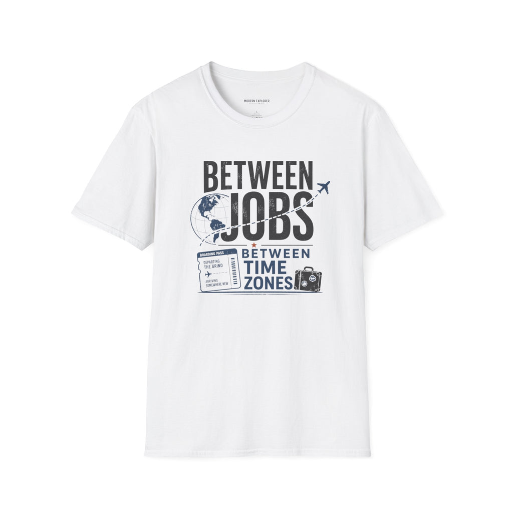 'Between Jobs' Travel T-Shirt