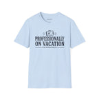 Copy of 'Professionally on Vacation' Graphic Tee