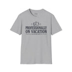 'Professionally on Vacation' Graphic Tee