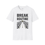 'Break the Routine' T-Shirt