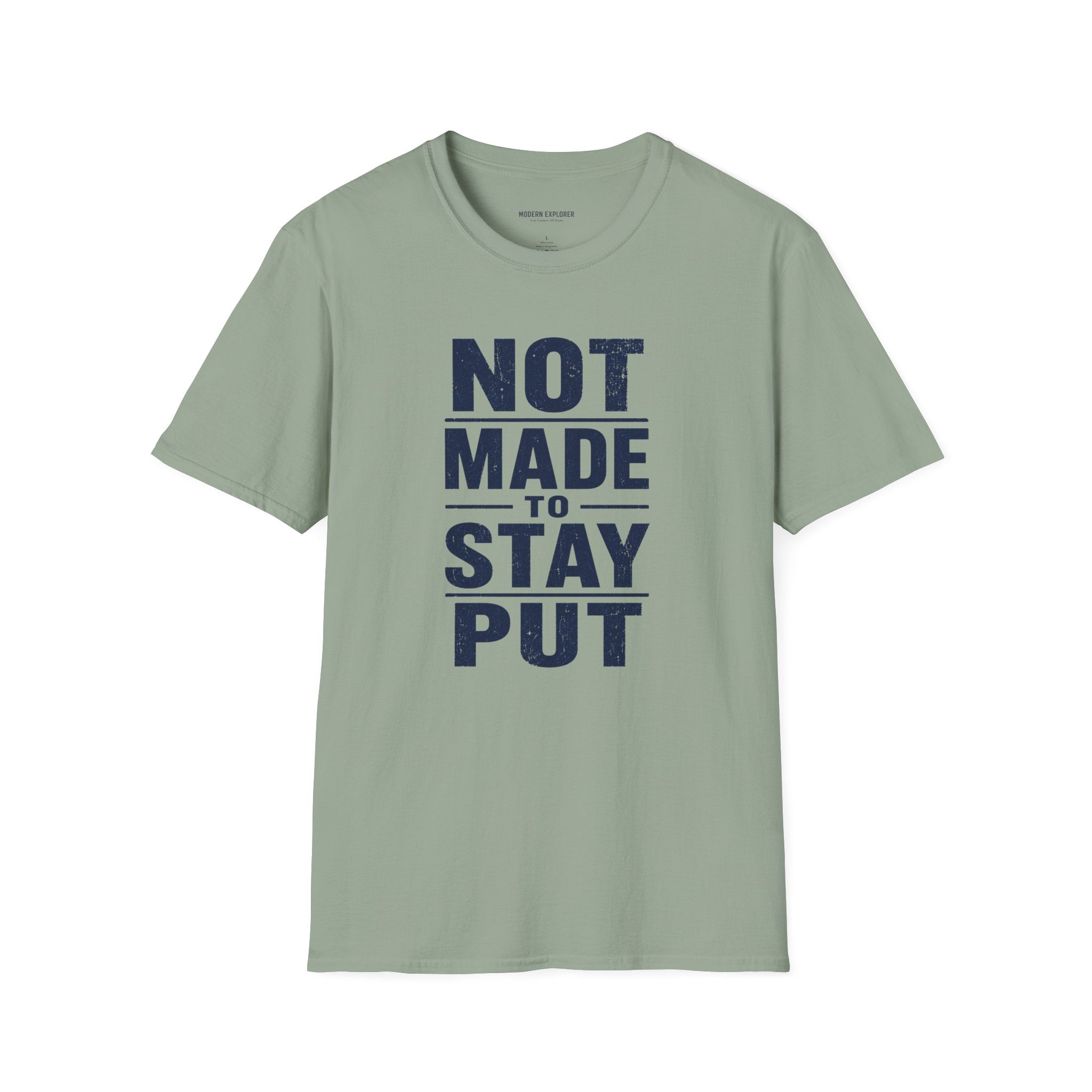'Not Made to Stay Put' T-Shirt