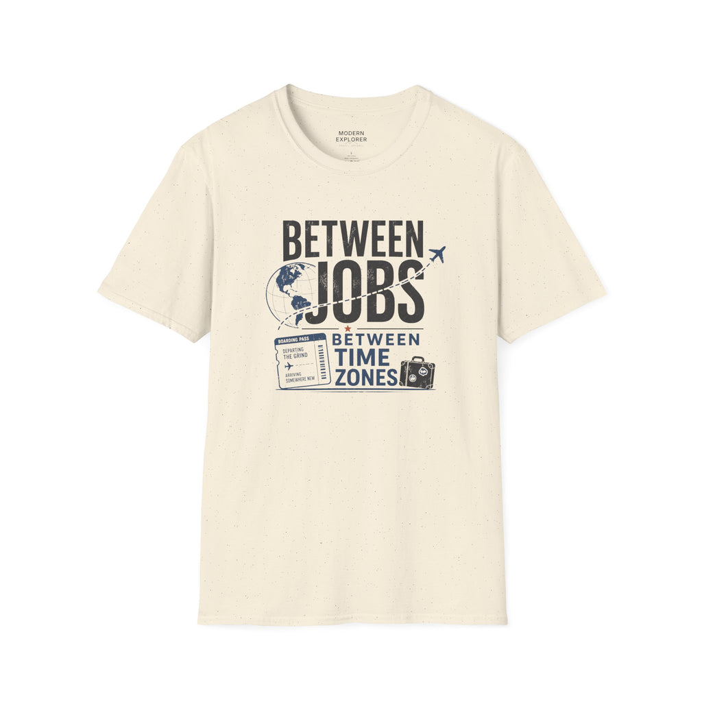 'Between Jobs' Travel T-Shirt