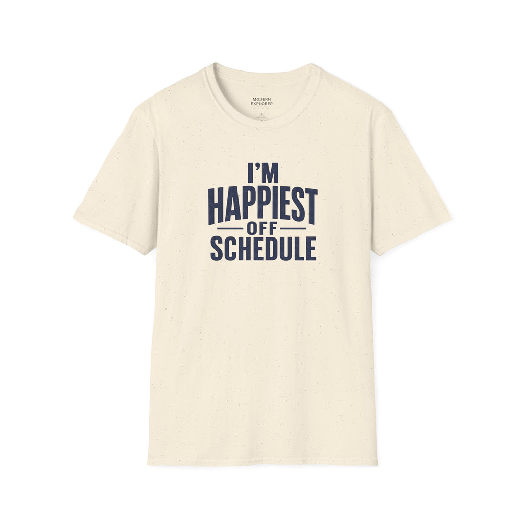 "I'm Happiest Off Schedule" Relaxed Everyday Tee