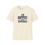 "I'm Happiest Off Schedule" Relaxed Everyday Tee