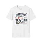 'Unemployed but Well Traveled' Adventure Tee