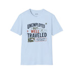 'Unemployed but Well Traveled' Adventure Tee