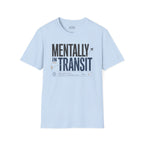 Mentally in Transit Tee