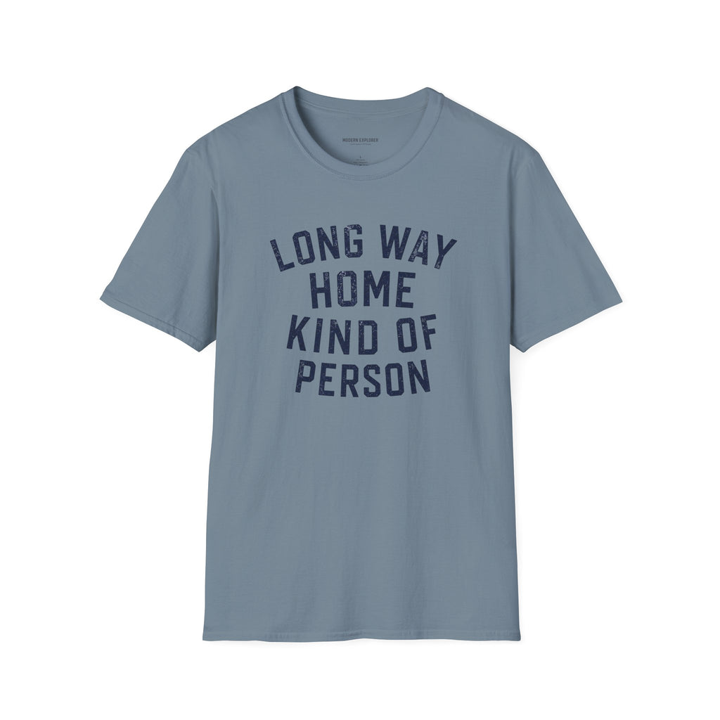 Copy of Long Way Home Kind Of Person T-Shirt