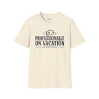 'Professionally on Vacation' Graphic Tee