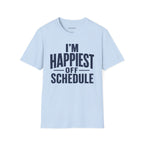 "I'm Happiest Off Schedule" Relaxed Everyday Tee