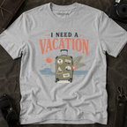 I Need a Vacation Graphic Tee