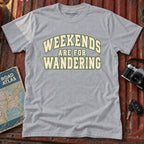 'Weekends are for Wandering' T-Shirt