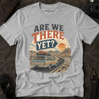 Are We There Yet Adventure Tee