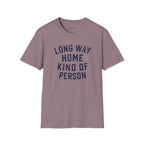 Copy of Long Way Home Kind Of Person T-Shirt