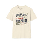 'Unemployed but Well Traveled' Adventure Tee