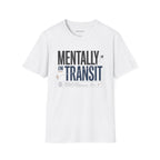 Mentally in Transit Tee