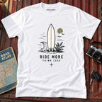 "Ride More Think Less" Beach Surf T-Shirt