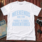 'Weekends are for Poorly Planned Adventures' Adventure Tee