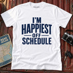 "I'm Happiest Off Schedule" Relaxed Everyday Tee