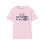 Copy of 'Professionally on Vacation' Graphic Tee