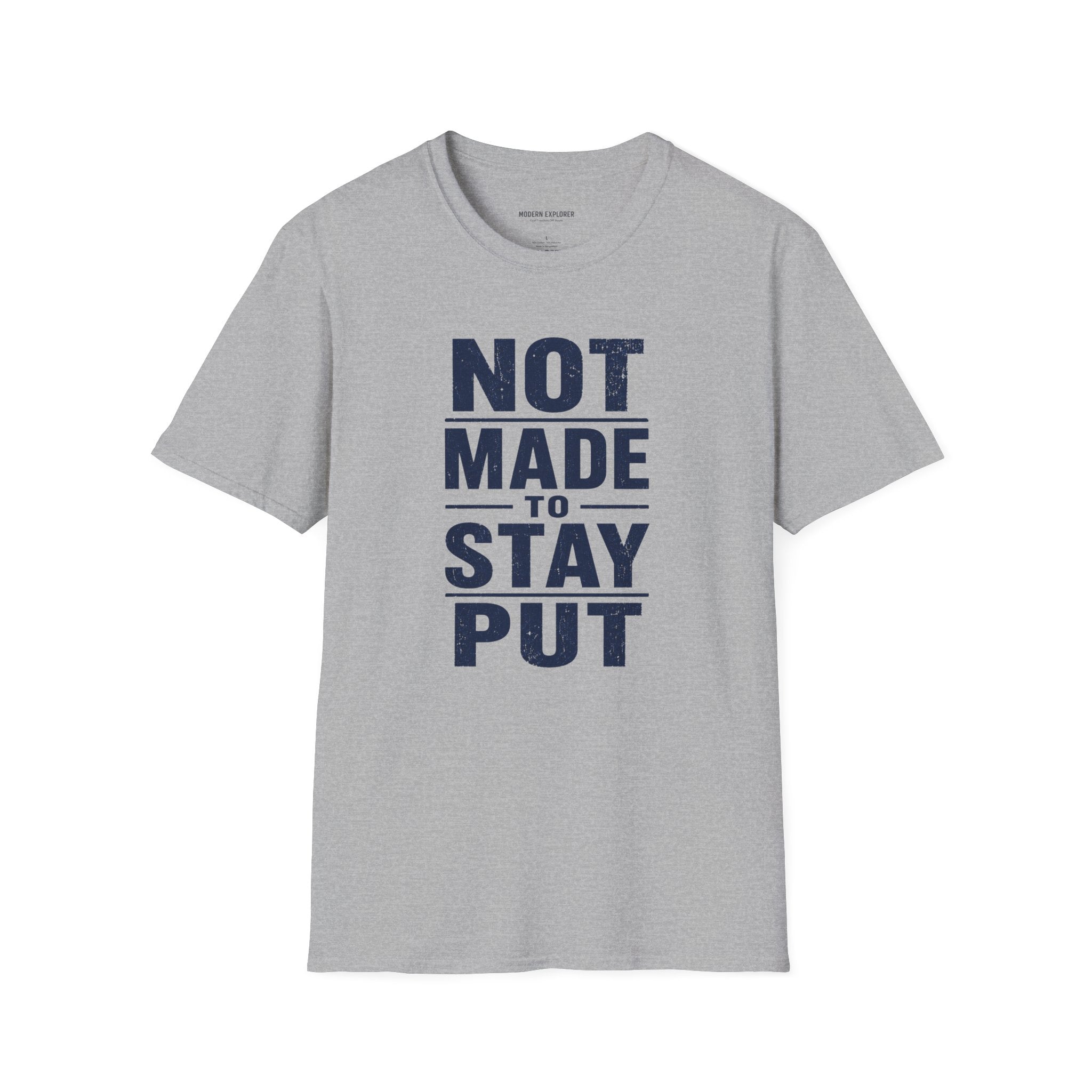 'Not Made to Stay Put' T-Shirt