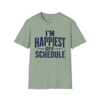 "I'm Happiest Off Schedule" Relaxed Everyday Tee