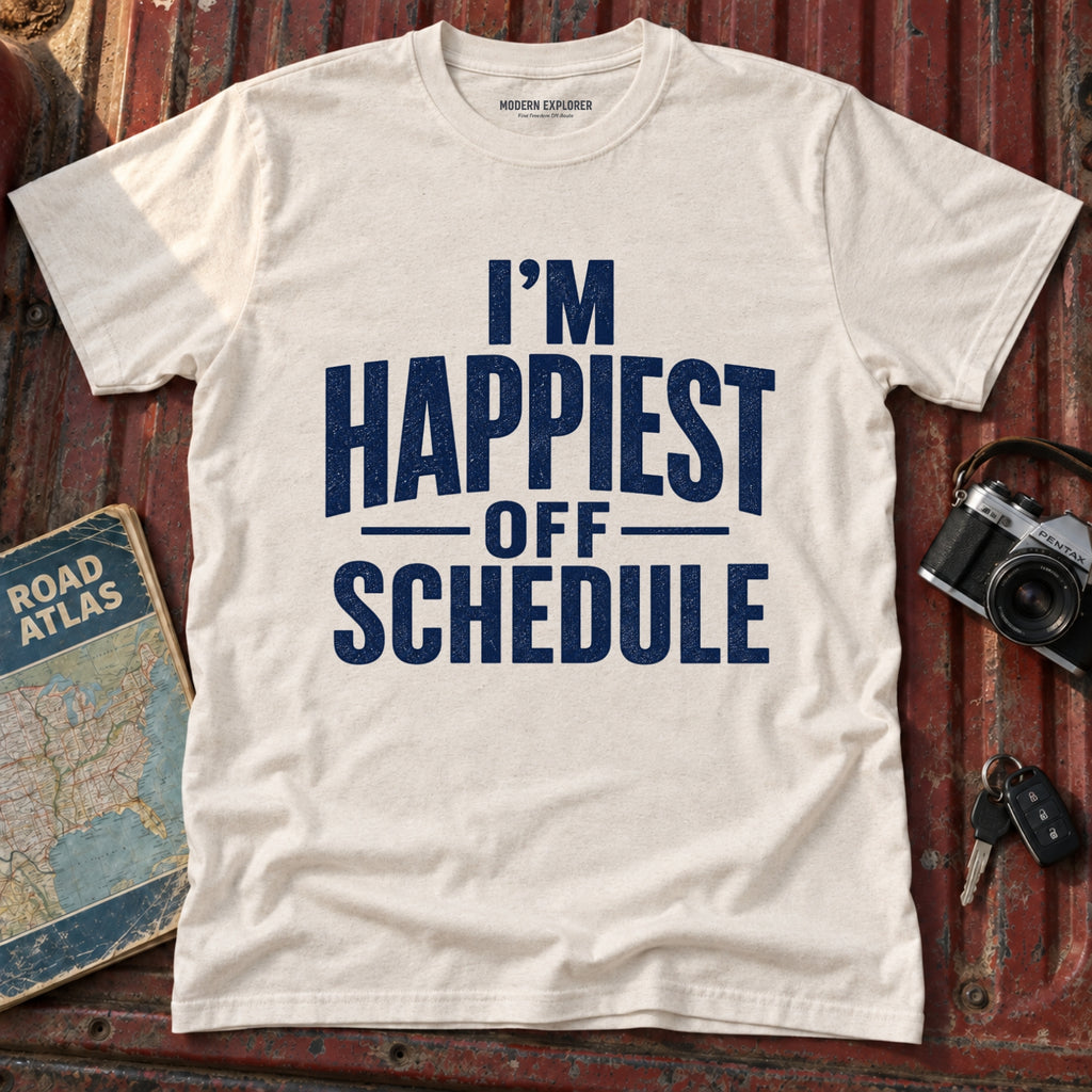 "I'm Happiest Off Schedule" Relaxed Everyday Tee
