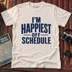 "I'm Happiest Off Schedule" Relaxed Everyday Tee