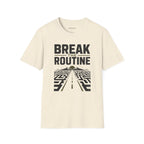 Copy of 'Break the Routine' T-Shirt