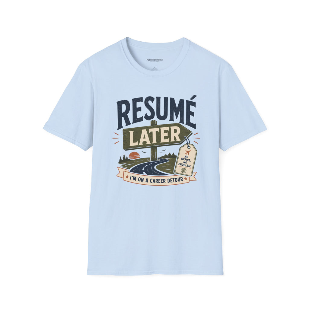 Copy of Resume Later Graphic Tee