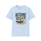 Copy of Resume Later Graphic Tee