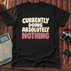 Currently Doing Nothing T-Shirt