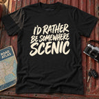 'I'd Rather be Somewhere Scenic' T-Shirt