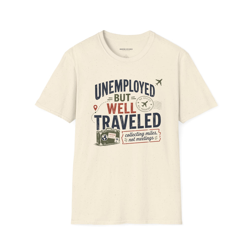 'Unemployed but Well Traveled' Adventure Tee
