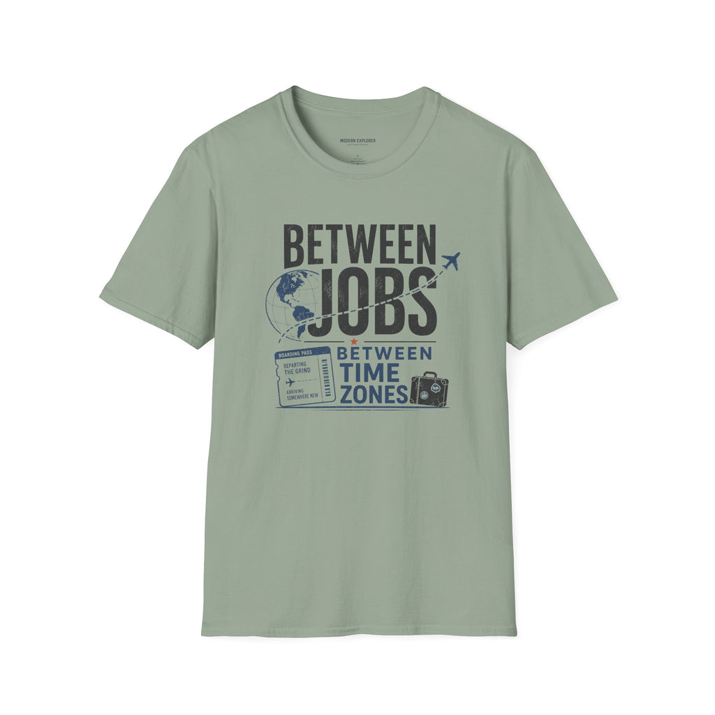 'Between Jobs' Travel T-Shirt
